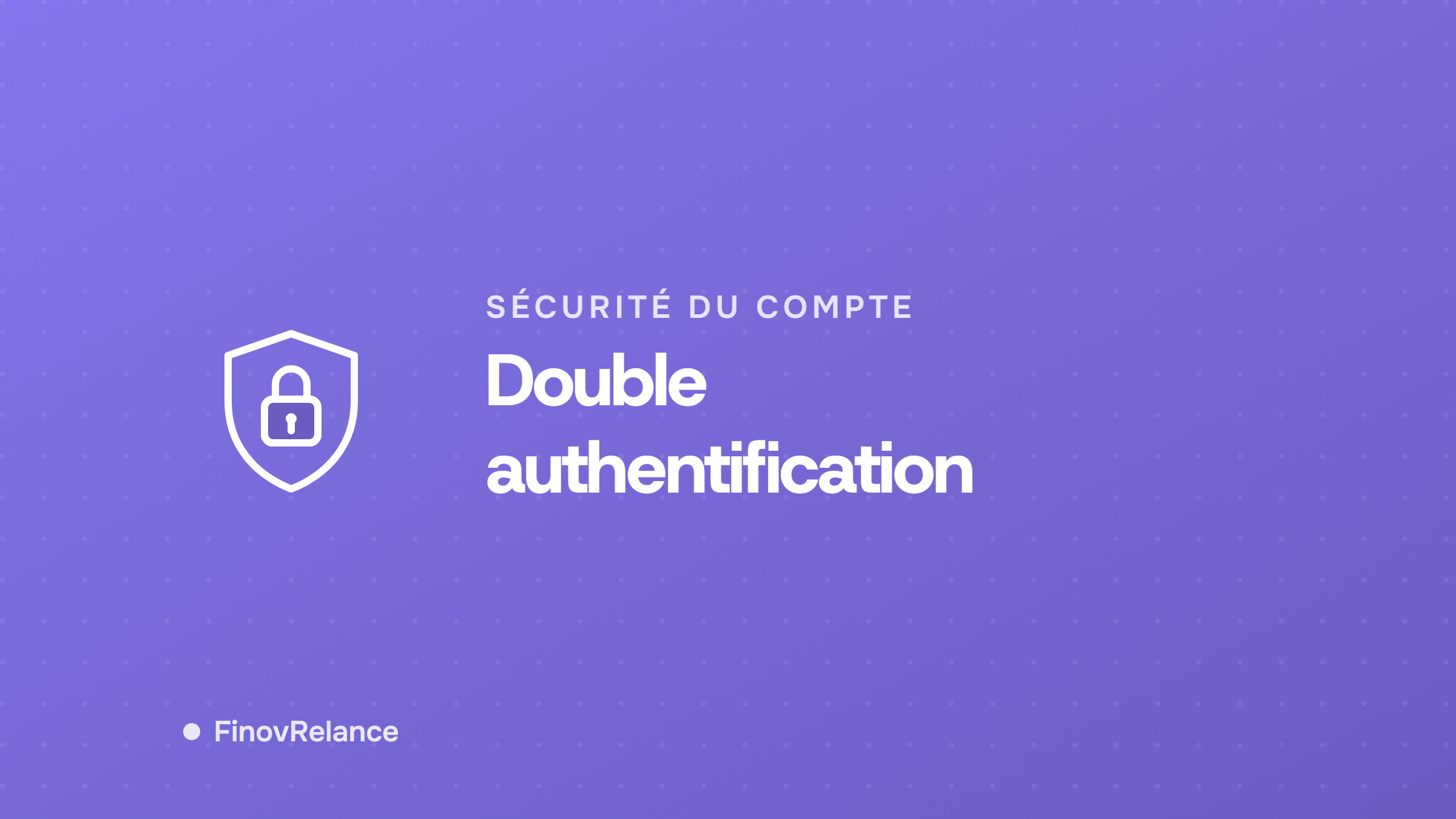 Activer la double authentification (2FA)