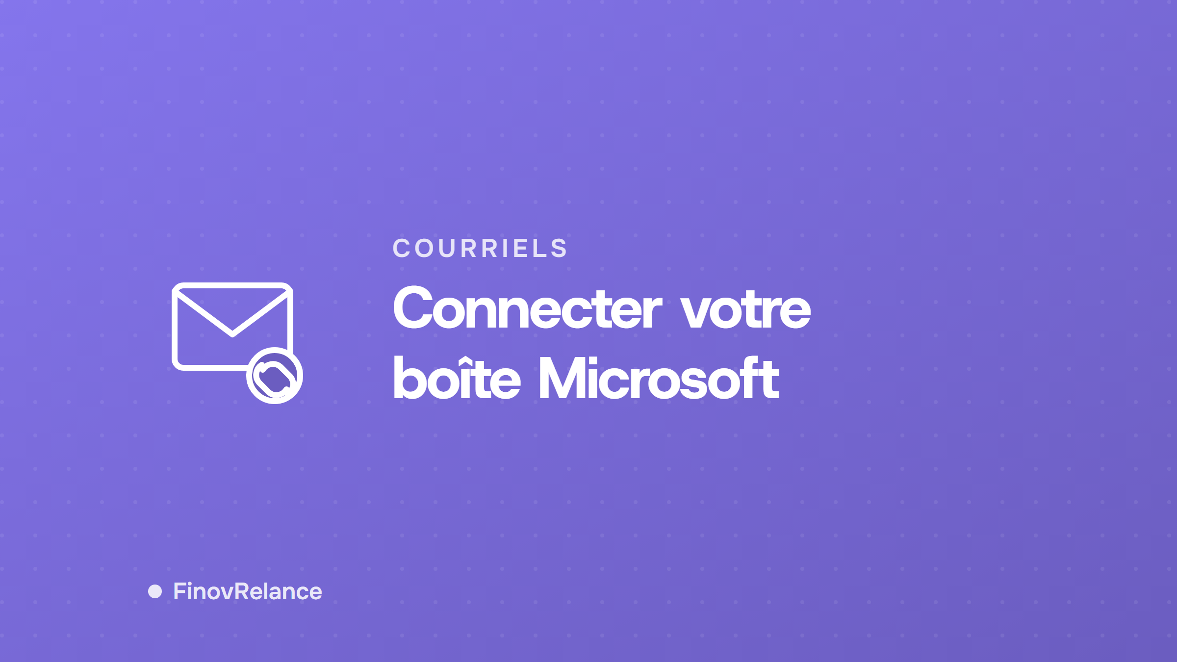 Connecter votre boîte Microsoft (courriels)