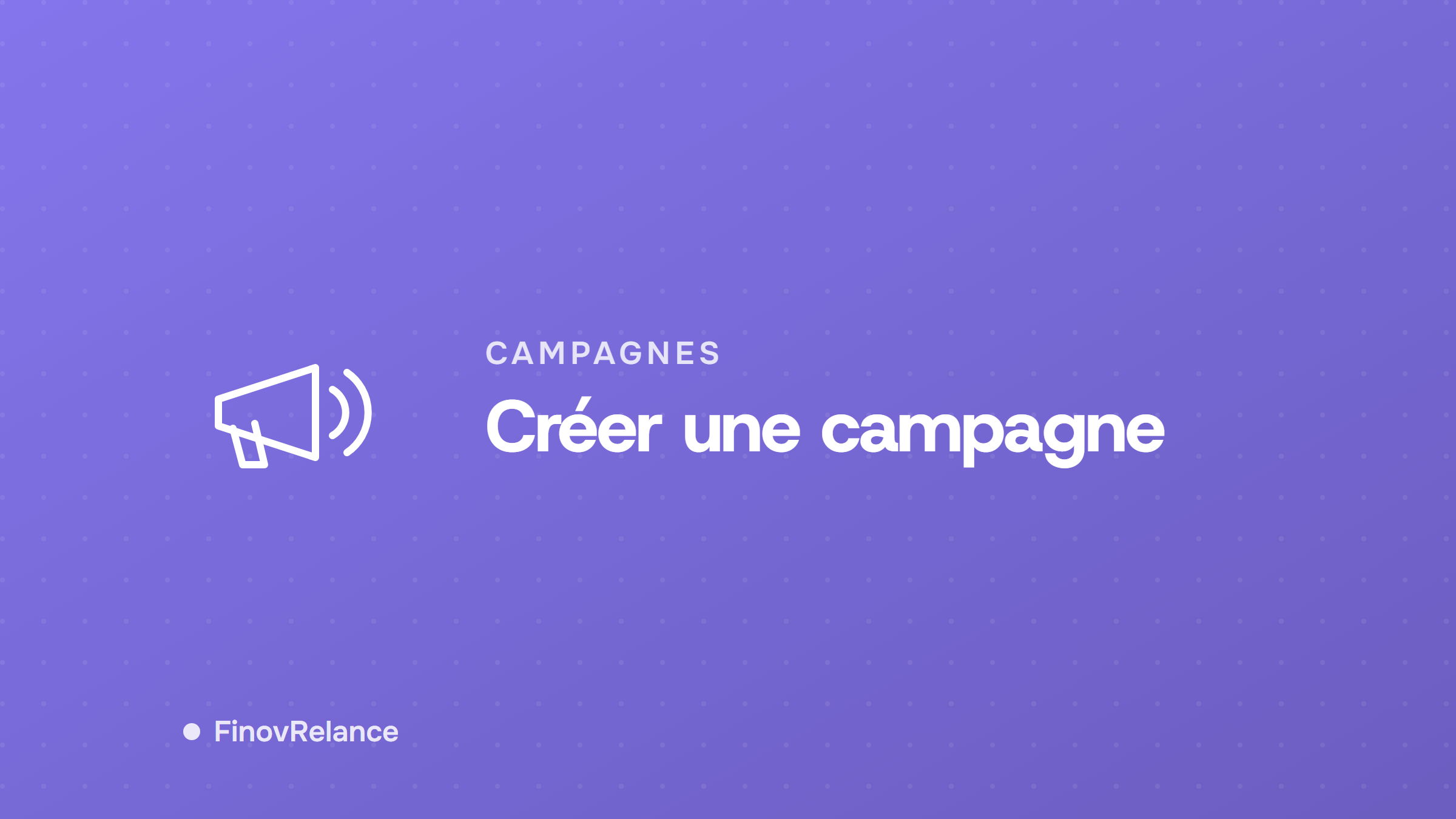 Créer une campagne d'envoi