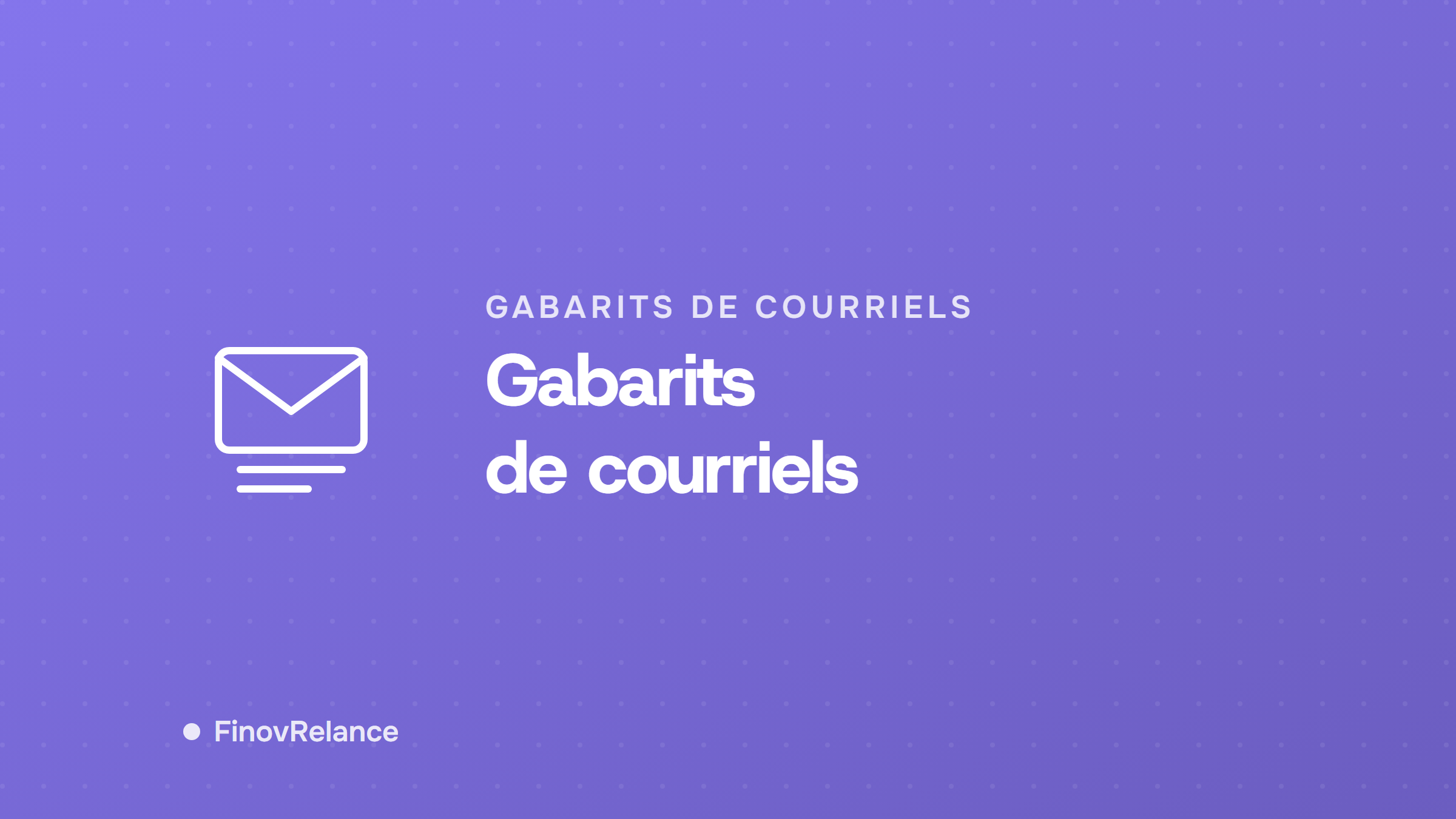 Gérer vos gabarits de courriels