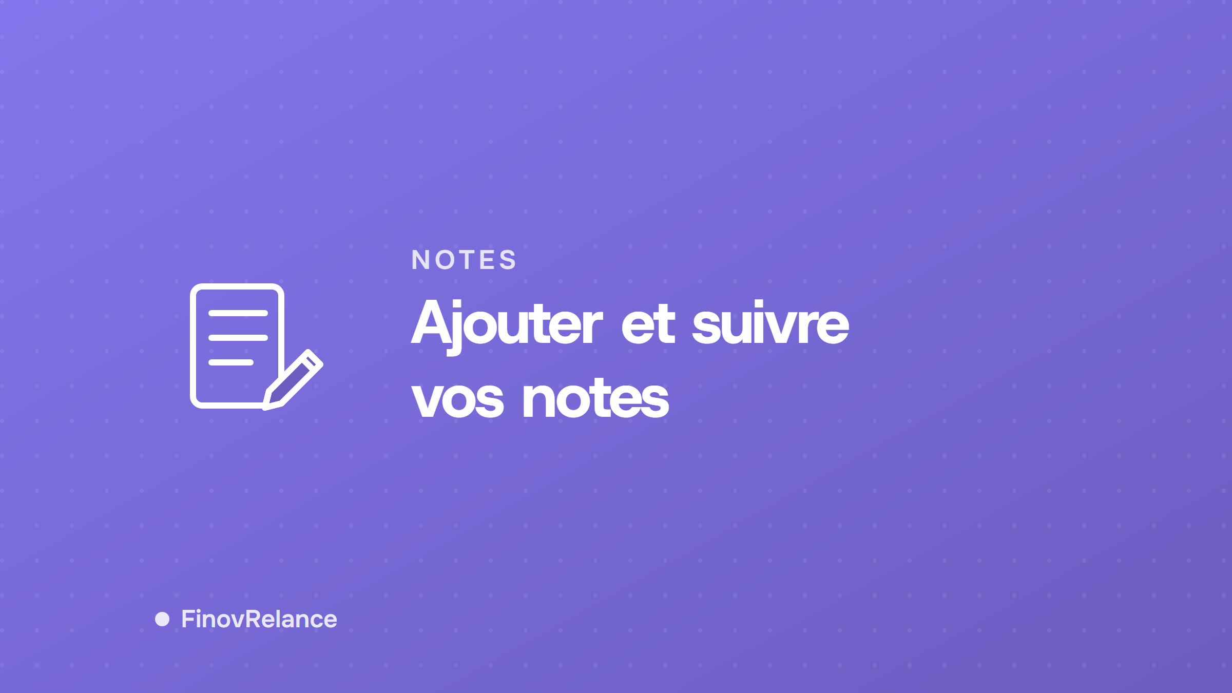 Ajouter et suivre vos notes