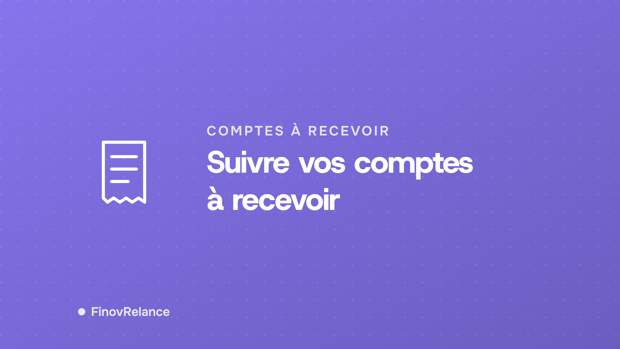 Suivre vos comptes à recevoir